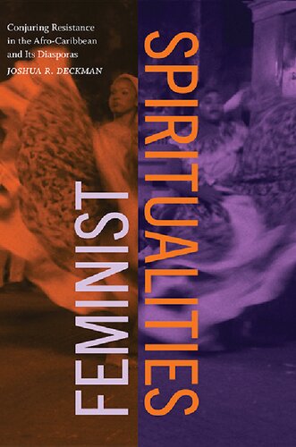Feminist Spiritualities: Conjuring Resistance in the Afro-caribbean and Its Diasporas (PDF/EPUB Version)
