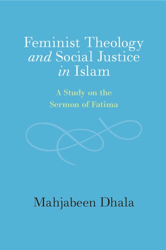 Feminist Theology and Social Justice in Islam: A Study on the Sermon of Fatima (PDF/EPUB Version)