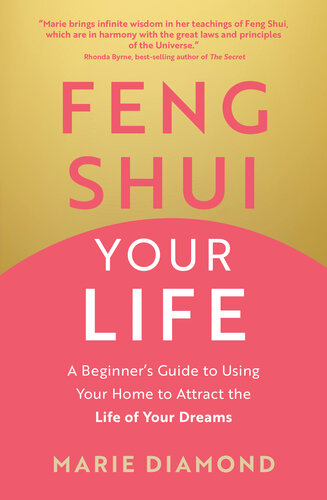 Feng Shui Your Life: A Beginner’s Guide to Using Your Home to Attract the Life of Your Dreams (PDF/EPUB Version)
