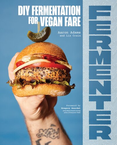 Fermenter : DIY Fermentation for Vegan Fare, Including Recipes for Krauts, Pickles, Koji, Tempeh, Nut- & Seed-Based Cheeses, Fermented Beverages & What to Do with Them (PDF/EPUB Version)
