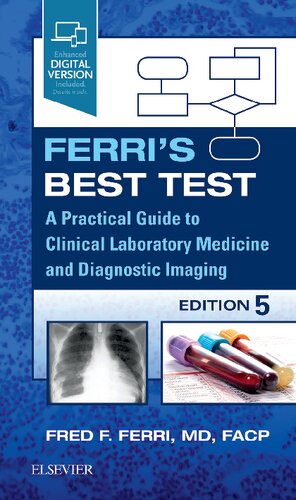 Ferri's Best Test: A Practical Guide to Clinical Laboratory Medicine and Diagnostic Imaging (Ferri's Medical Solutions) (PDF/EPUB Version)
