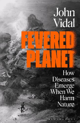 Fevered Planet: How Diseases Emerge When We Harm Nature (PDF/EPUB Version)
