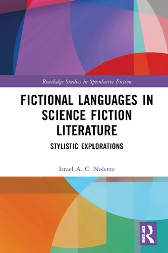 Fictional Languages in Science Fiction Literature: Stylistic Explorations (Routledge Studies in Speculative Fiction) (PDF/EPUB Version)