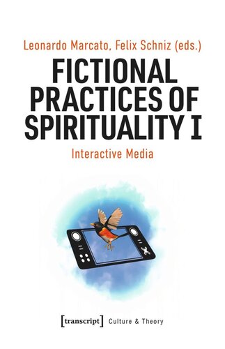 Fictional Practices of Spirituality I: Interactive Media (PDF/EPUB Version)

