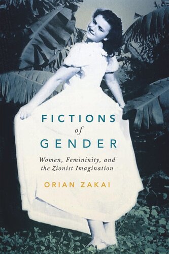 Fictions of Gender: Women, Femininity, and the Zionist Imagination (PDF/EPUB Version)
