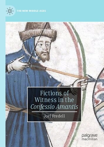 Fictions of Witness in the Confessio Amantis (The New Middle Ages) (PDF/EPUB Version)
