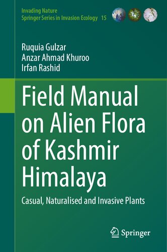 Field Manual on Alien Flora of Kashmir Himalaya: Casual, Naturalised and Invasive Plants (Invading Nature - Springer Series in Invasion Ecology, 15) (PDF/EPUB Version)