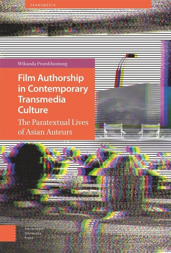 Film Authorship in Contemporary Transmedia Culture: The Paratextual Lives of Asian Auteurs (PDF/EPUB Version)
