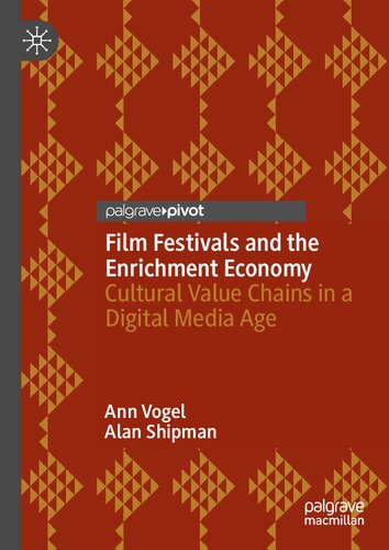Film Festivals and the Enrichment Economy: Cultural Value Chains in a Digital Media Age (PDF/EPUB Version)
