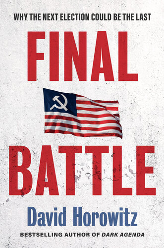 Final Battle: THE NEXT ELECTION COULD BE THE LAST (PDF/EPUB Version)
