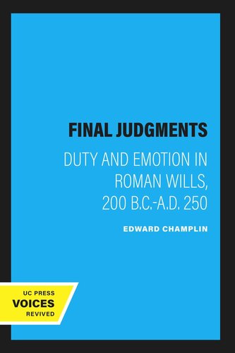 Final Judgments: Duty and Emotion in Roman Wills, 200 B.C.-A.D. 250 (PDF/EPUB Version)
