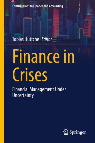 Finance in Crises: Financial Management Under Uncertainty (Contributions to Finance and Accounting) (PDF/EPUB Version)