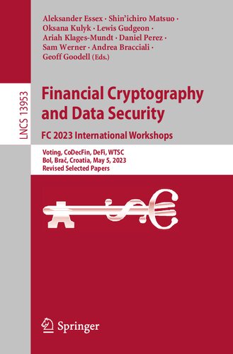 Financial Cryptography and Data Security. FC 2023 International Workshops: Voting, CoDecFin, DeFi, WTSC, Bol, Bra?, Croatia, May 5, 2023, Revised Selected Papers (Lecture Notes in Computer Science) (PDF/EPUB Version)
