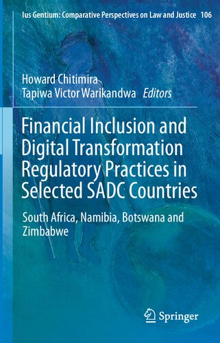 Financial Inclusion and Digital Transformation Regulatory Practices in Selected SADC Countries: South Africa, Namibia, Botswana and Zimbabwe (PDF/EPUB Version)
