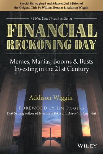 Financial Reckoning Day: Memes, Manias, Booms & Busts ... Investing In the 21st Century (Agora Series) (PDF/EPUB Version)
