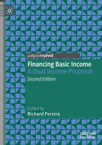 Financing Basic Income: A Dual Income Proposal (Exploring the Basic Income Guarantee) (PDF/EPUB Version)
