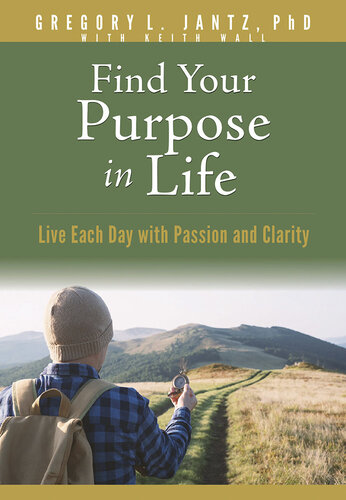 Find Your Purpose in Life: Live Each Day with Passion and Clarity (PDF/EPUB Version)
