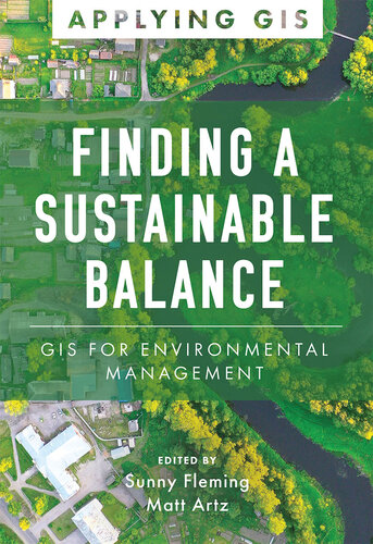 Finding a Sustainable Balance: GIS for Environmental Management (PDF/EPUB Version)
