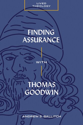 Finding Assurance with Thomas Goodwin (Lived Theology) (PDF/EPUB Version)
