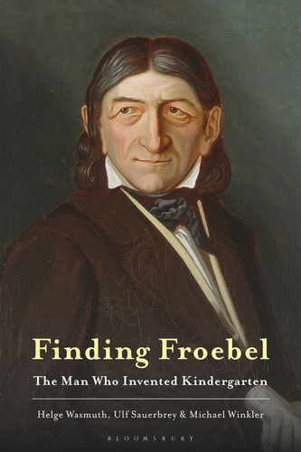 Finding Froebel: The Man Who Invented Kindergarten (PDF/EPUB Version)
