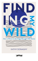 Finding My Wild: How a Move to the Edge Brought Me Home (PDF/EPUB Version)
