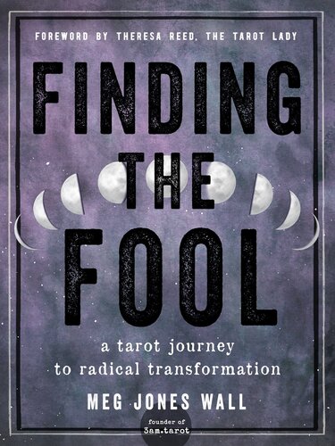 Finding the Fool: A Tarot Journey to Radical Transformation (PDF/EPUB Version)

