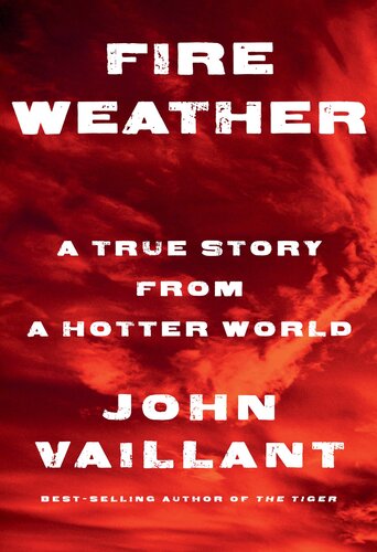 Fire Weather: A True Story from a Hotter World (PDF/EPUB Version)
