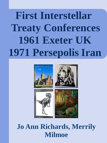 First Interstellar Treaty Conferences; 1961 in Exeter & Second 1971 in Persepolis Iran of ET Species (PDF/EPUB Version)
