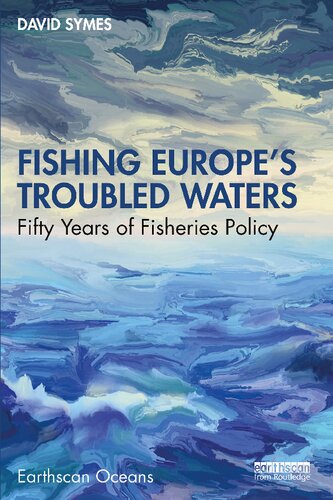 Fishing Europe's Troubled Waters: Fifty Years of Fisheries Policy (PDF/EPUB Version)
