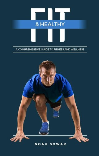 Fit & Healthy: A Comprehensive Guide to Fitness and Wellness (PDF/EPUB Version)

