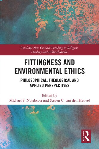 Fittingness and Environmental Ethics: Philosophical, Theological and Applied Perspectives (PDF/EPUB Version)

