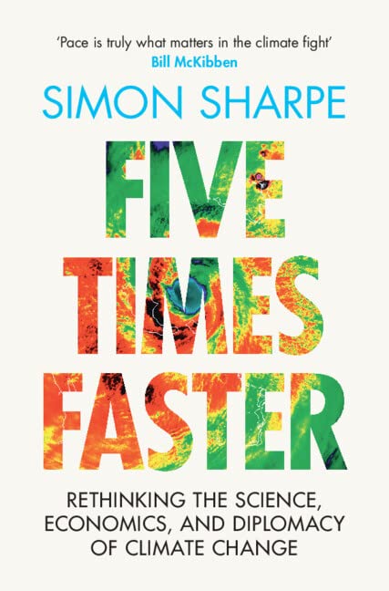 Five Times Faster: Rethinking the Science, Economics, and Diplomacy of Climate Change (PDF/EPUB Version)
