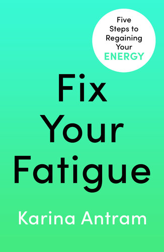 Fix Your Fatigue: 5 Steps to Regaining Your Energy (PDF/EPUB Version)
