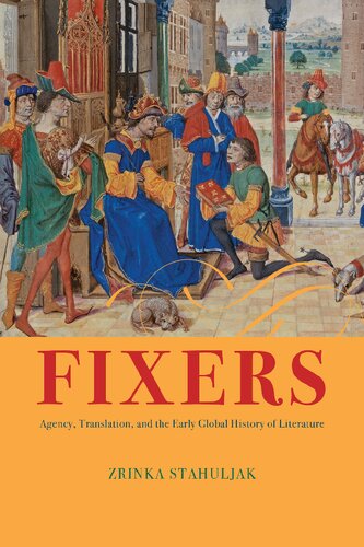 Fixers: Agency, Translation, and the Early Global History of Literature (PDF/EPUB Version)