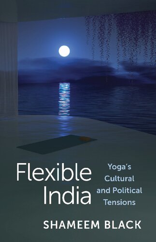 Flexible India: Yoga's Cultural and Political Tensions (PDF/EPUB Version)

