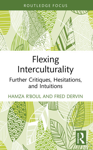 Flexing Interculturality: Further Critiques, Hesitations, and Intuitions (PDF/EPUB Version)
