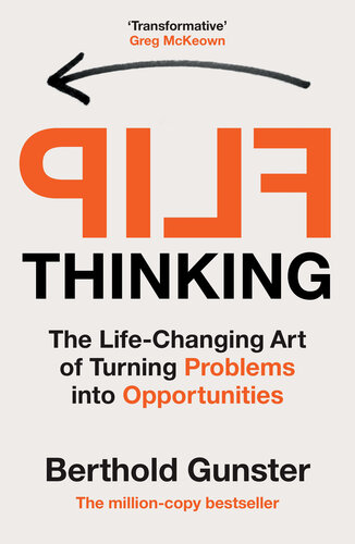 Flip Thinking: The Life-Changing Art of Turning Problems into Opportunities (PDF/EPUB Version)
