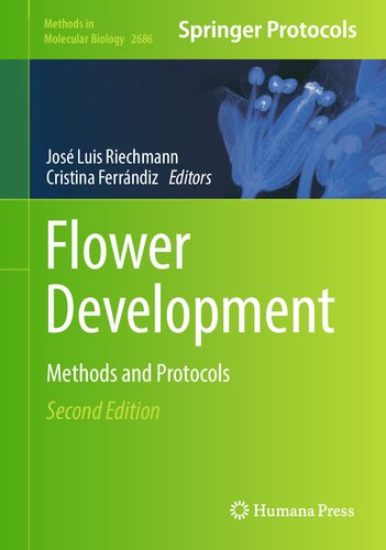 Flower Development: Methods and Protocols (Methods in Molecular Biology, 2686) (PDF/EPUB Version)
