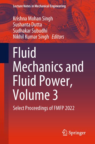 Fluid Mechanics and Fluid Power, Volume 3: Select Proceedings of FMFP 2022 (Lecture Notes in Mechanical Engineering) (PDF/EPUB Version)