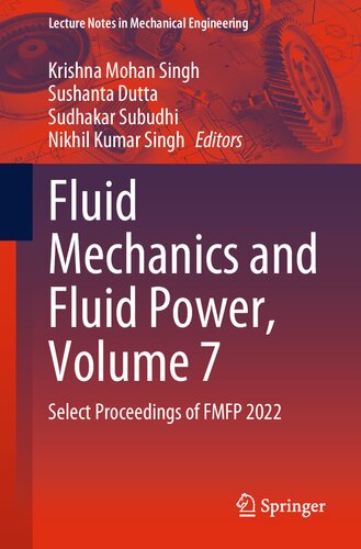 Fluid Mechanics and Fluid Power, Volume 7: Select Proceedings of FMFP 2022 (Lecture Notes in Mechanical Engineering) (PDF/EPUB Version)
