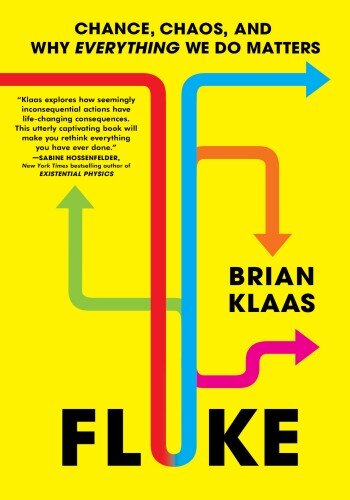 Fluke: Chance, Chaos, and Why Everything We Do Matters (PDF/EPUB Version)
