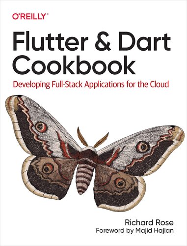 Flutter and Dart Cookbook: Developing Full-Stack Applications for the Cloud (PDF/EPUB Version)
