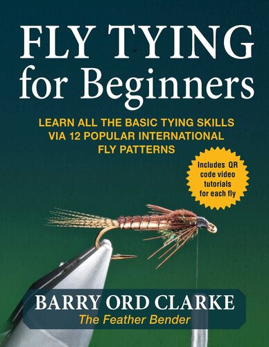 Flytying for Beginners: Learn All the Basic Tying Skills via 12 Popular International Fly Patterns (PDF/EPUB Version)
