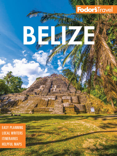 Fodor's Belize: with a Side Trip to Guatemala (Full-color Travel Guide) (PDF/EPUB Version)
