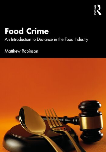 Food Crime: An Introduction to Deviance in the Food Industry (PDF/EPUB Version)
