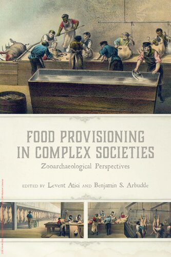 Food Provisioning in Complex Societies: Zooarchaeological Perspectives (PDF/EPUB Version)
