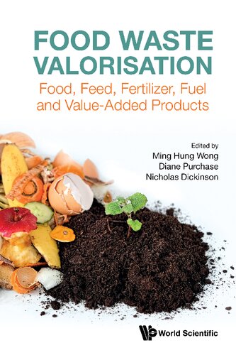 Food Waste Valorisation: Food, Feed, Fertiliser, Fuel And Value-added Products (PDF/EPUB Version)
