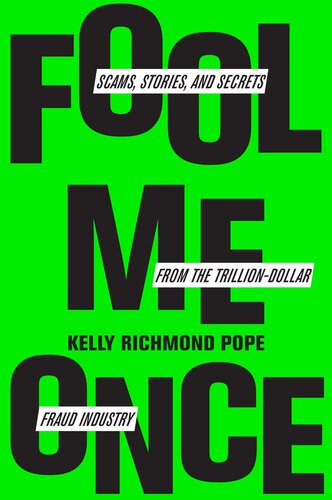 Fool Me Once: Scams, Stories, and Secrets from the Trillion-Dollar Fraud Industry (PDF/EPUB Version)
