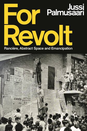 For Revolt: Rancière, Abstract Space and Emancipation (PDF/EPUB Version)
