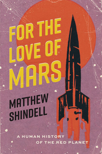 For the Love of Mars: A Human History of the Red Planet (PDF/EPUB Version)
